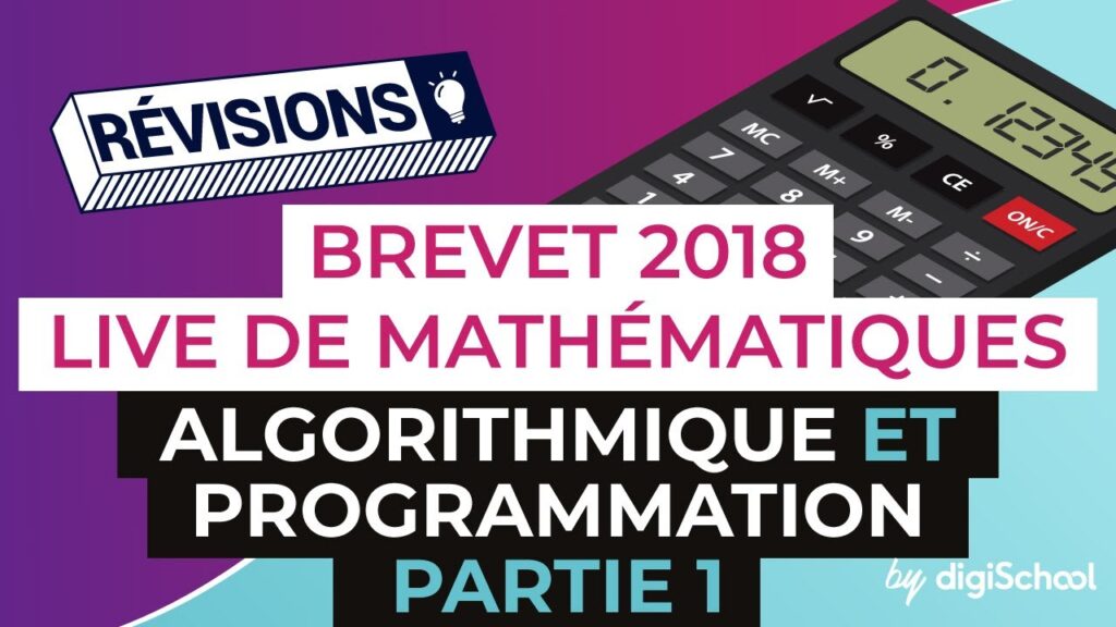 Boostez vos Révisions de Maths : Masterisez l'Algorithmique et la Programmation pour le Brevet 2018 !