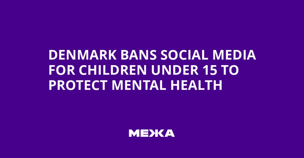 Danemark : Interdiction des réseaux sociaux pour les moins de 15 ans afin de préserver la santé mentale !