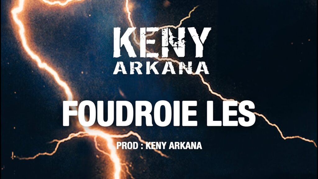 KENY ARKANA - Foudroie Les : Découvrez le Clip Lyrics Immanquable !