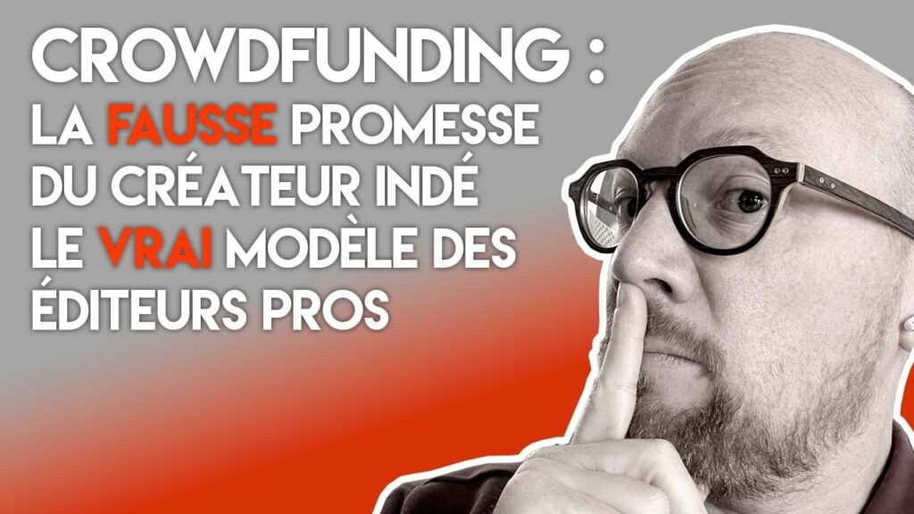 🎲 Crowdfunding : Décryptage de la Promesse Illusoire des Créateurs Indés vs. le Modèle Gagnant des Éditeurs Pros !