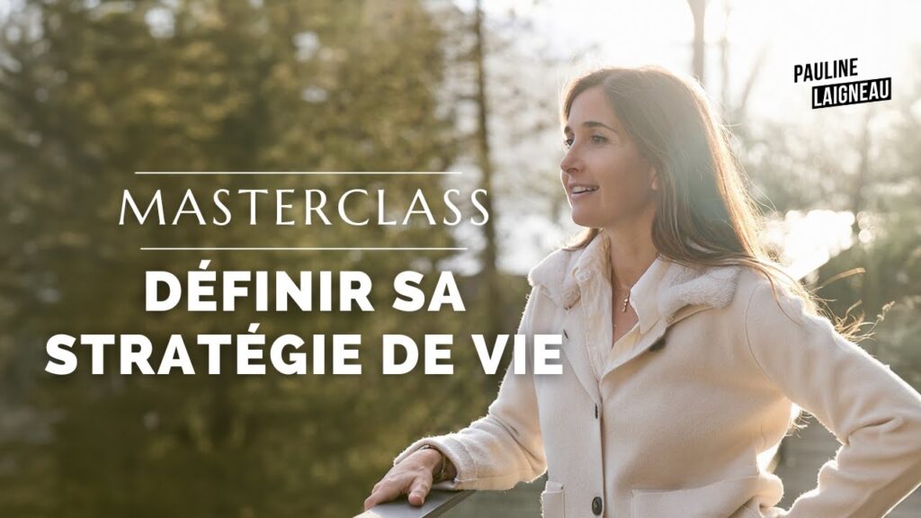 Transformez Votre Vie : Les 4 Clés Essentielles pour Élaborer Votre Stratégie de Vie avec Pauline Laigneau